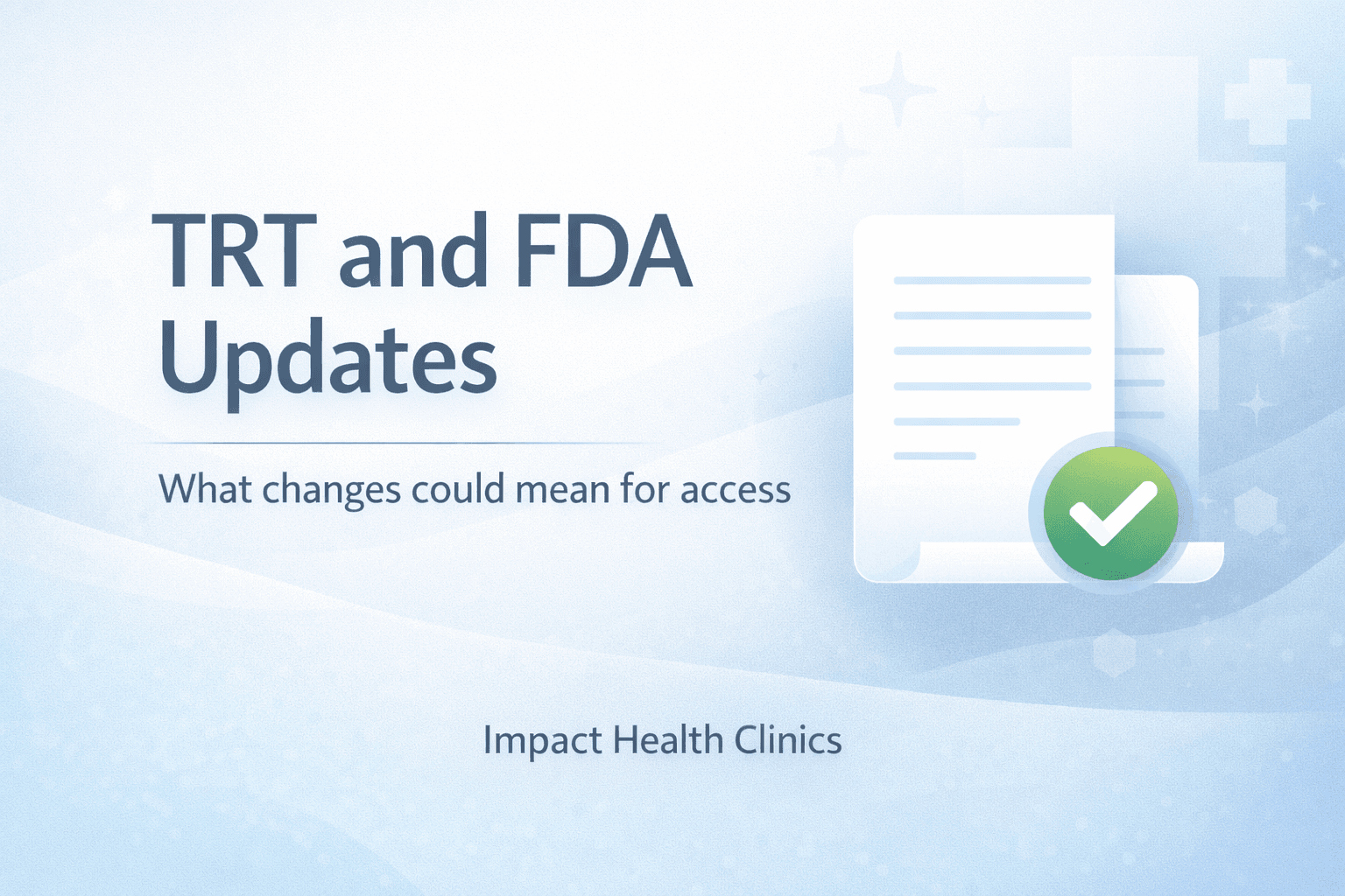 TRT and FDA Regulatory Changes: What You Need to Know About Testosterone Therapy Accessibility